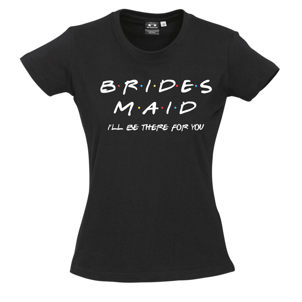 FRIENDS™ BACHELORETTE PARTY TEES Lively & Co BRIDESMAID I'LL BE THERE FOR YOU BLACK TEE 8
