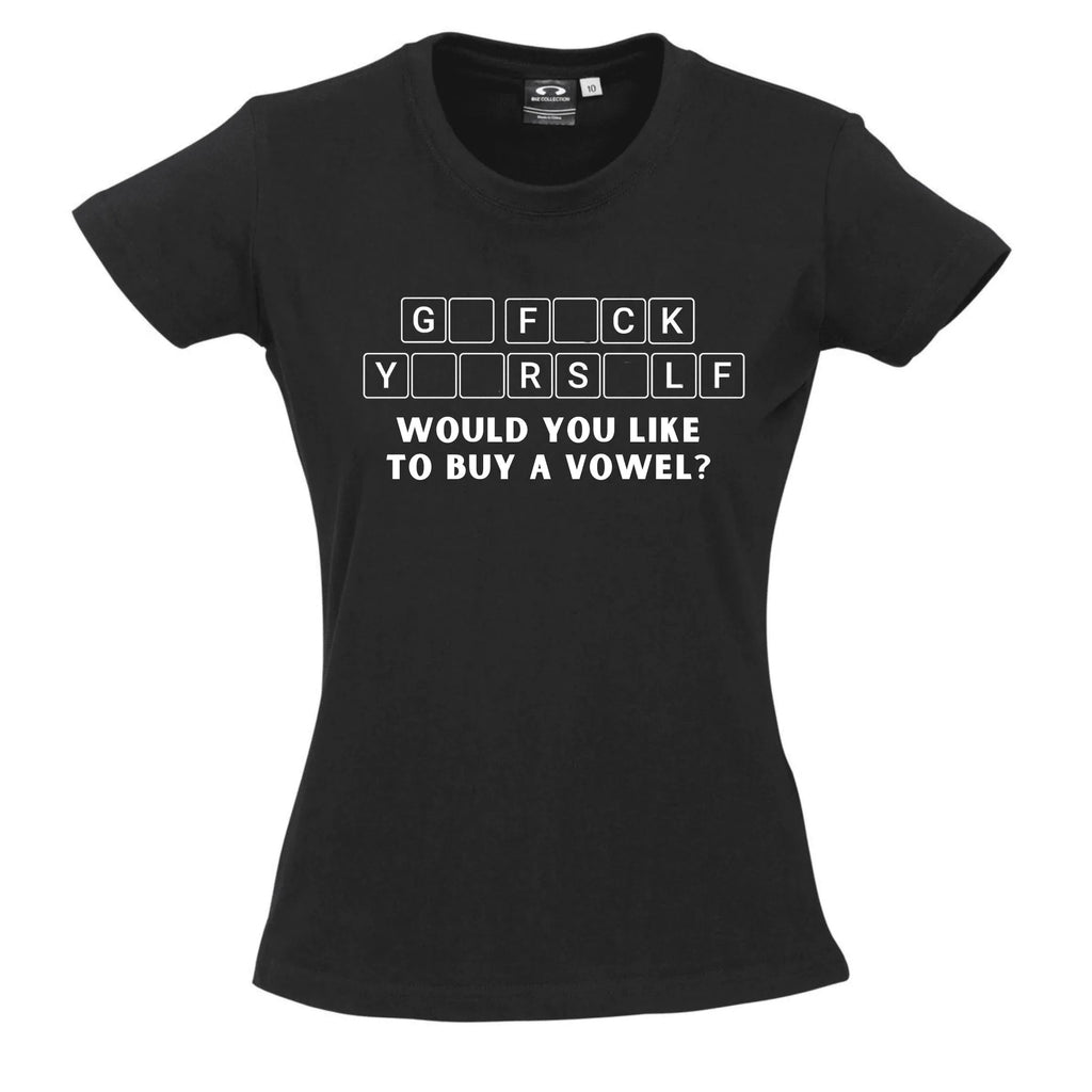 G* F*CK Y**RS*LF WOULD YOU LIKE TO BUY A VOWEL? T SHIRT Lively & Co 