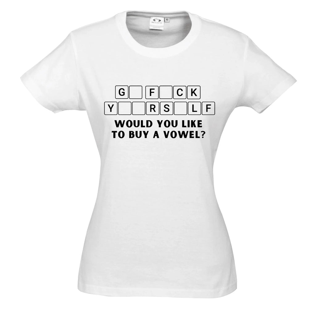 G* F*CK Y**RS*LF WOULD YOU LIKE TO BUY A VOWEL? T SHIRT Lively & Co 