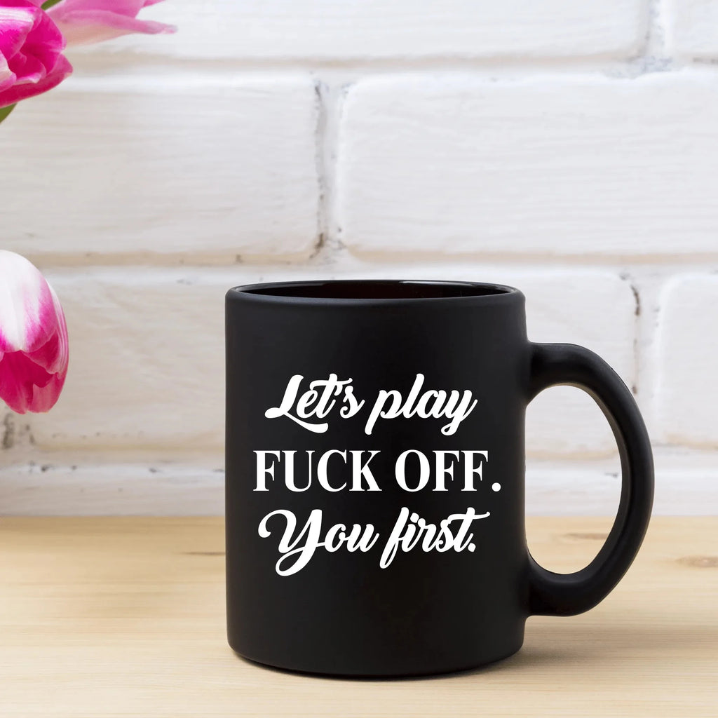 Vinyl Decal Sticker: Let's play Fuck Off. You first. Lively & Co 