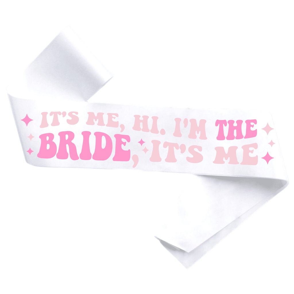 IT'S ME, HI. I'M THE BRIDE IT'S ME SASH NEW Lively & Co 