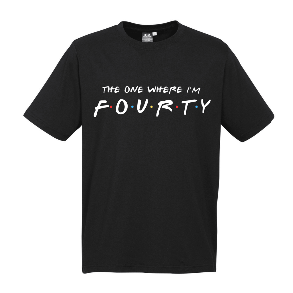 FRIENDS™ THIRTY | FOURTY | FIFTY BIRTHDAY PARTY TEES Lively & Co THE OONE WHERE I'M FOURTY BLACK TEE MENS S/M