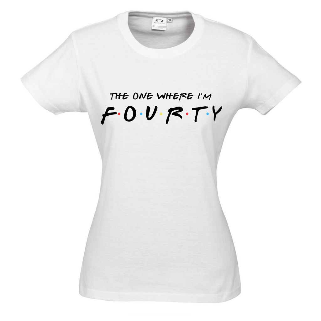 FRIENDS™ THIRTY | FOURTY | FIFTY BIRTHDAY PARTY TEES Lively & Co THE ONE WHERE I'M FOURTY WHITE TEE WOMANS 8