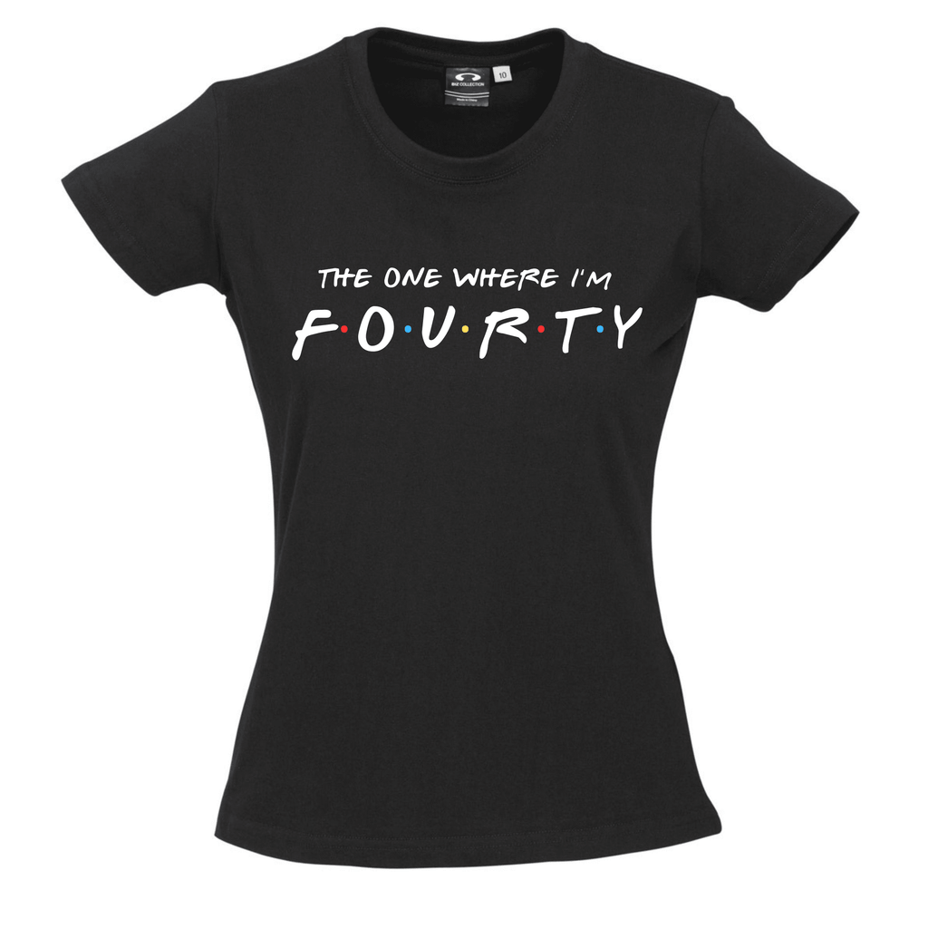 FRIENDS™ THIRTY | FOURTY | FIFTY BIRTHDAY PARTY TEES Lively & Co THE OONE WHERE I'M FOURTY BLACK TEE WOMANS 8