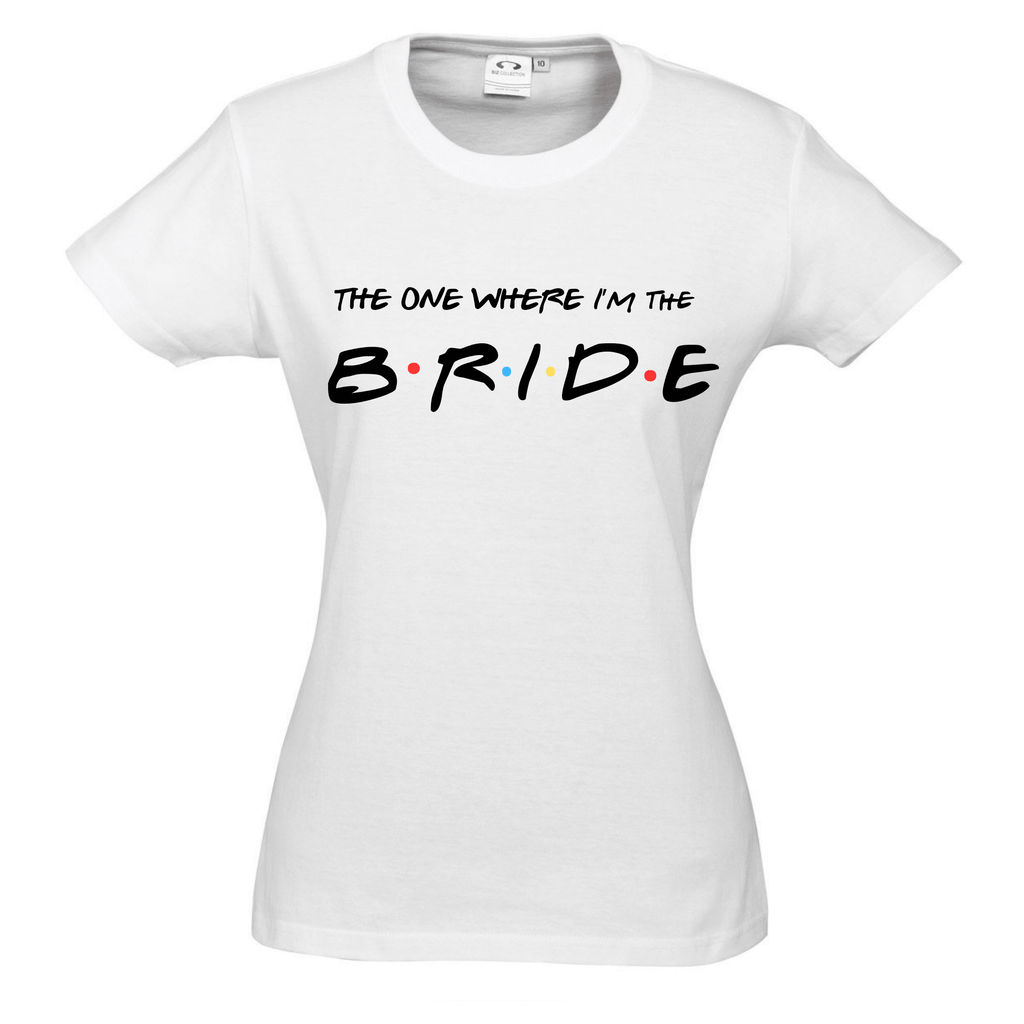 FRIENDS™ BACHELORETTE PARTY TEES Lively & Co THE ONE WHERE I'M THE BRIDE WHITE TEE 8