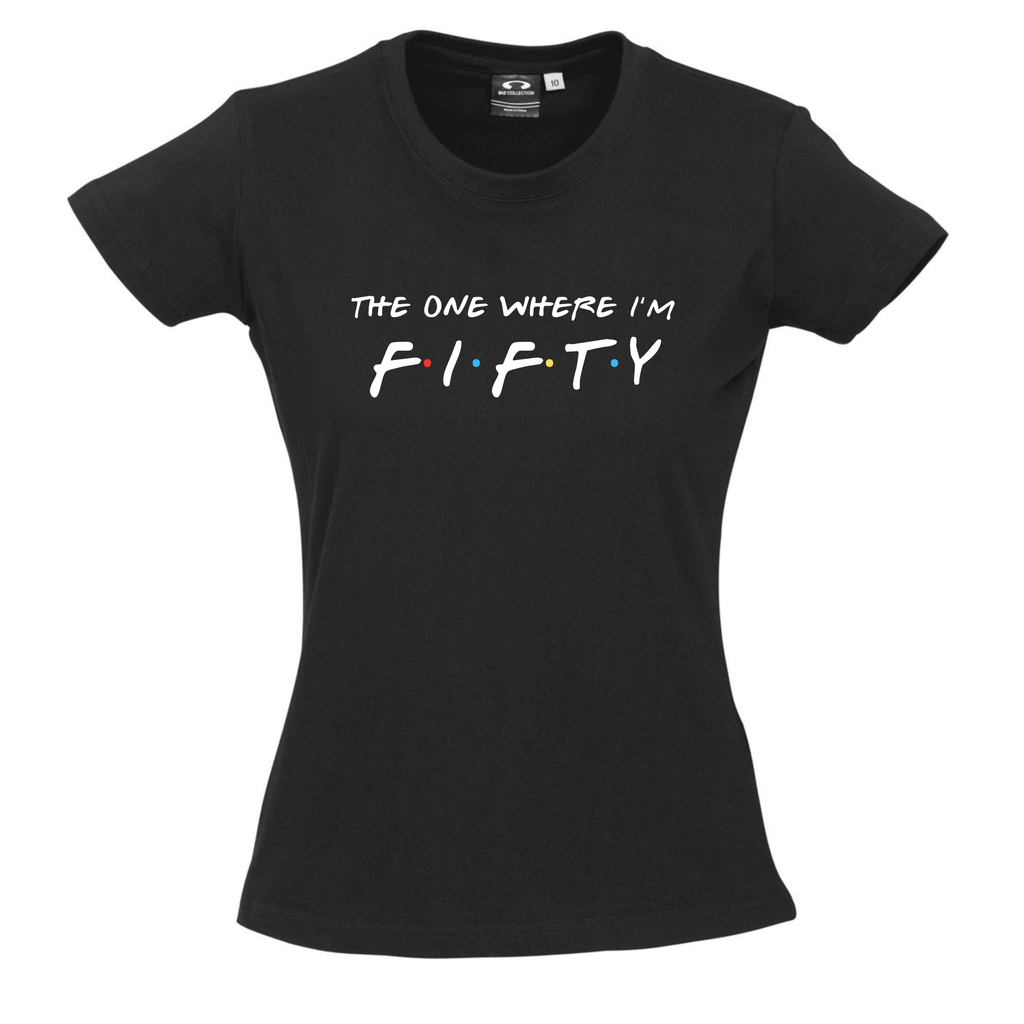 FRIENDS™ THIRTY | FOURTY | FIFTY BIRTHDAY PARTY TEES Lively & Co THE ONE WHERE I'M FIFTY BLACK TEE WOMANS 8