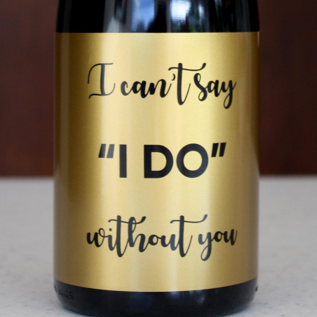 I can't Say I do without you gold label
